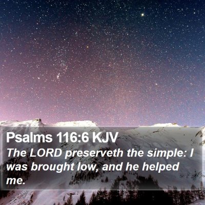Psalms 116:6 KJV Bible Verse Image