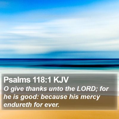 Psalms 118:1 KJV Bible Verse Image