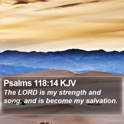 Psalms 118:14 KJV Bible Verse Image