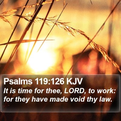 Psalms 119:126 KJV Bible Verse Image