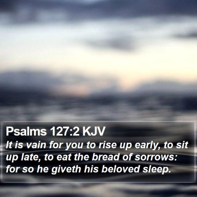 Psalms 127:2 KJV Bible Verse Image