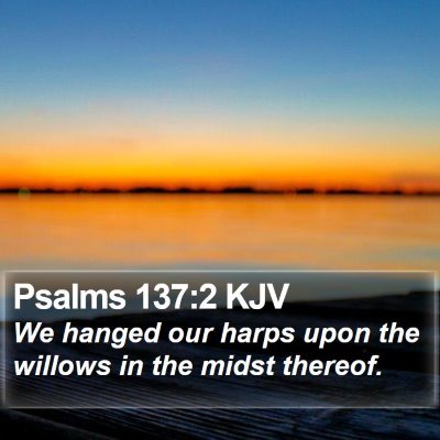 Psalms 137:2 KJV Bible Verse Image