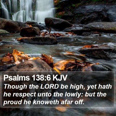 Psalms 138:6 KJV Bible Verse Image