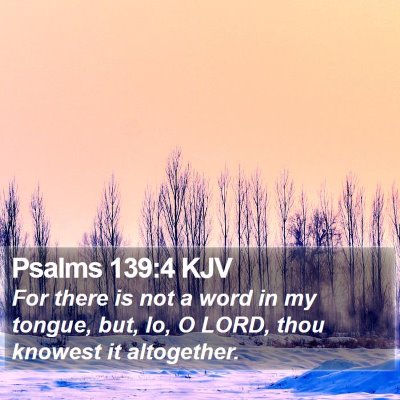 Psalms 139:4 KJV Bible Verse Image