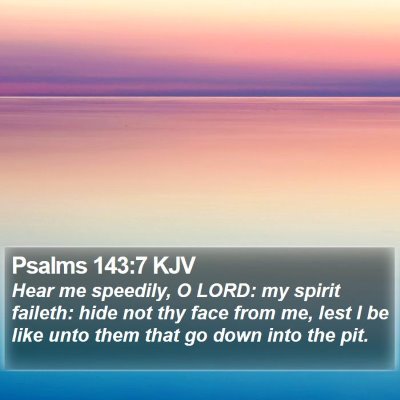 Psalms 143:7 KJV Bible Verse Image