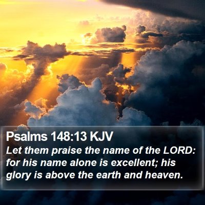 Psalms 148:13 KJV Bible Verse Image