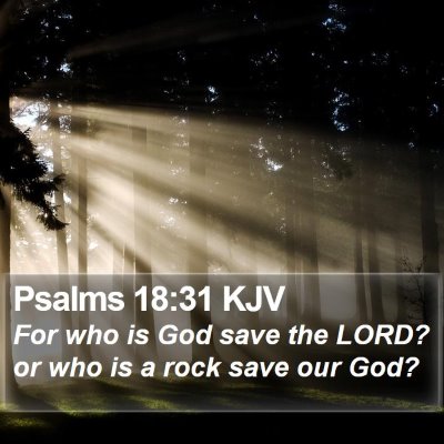Psalms 18:31 KJV Bible Verse Image