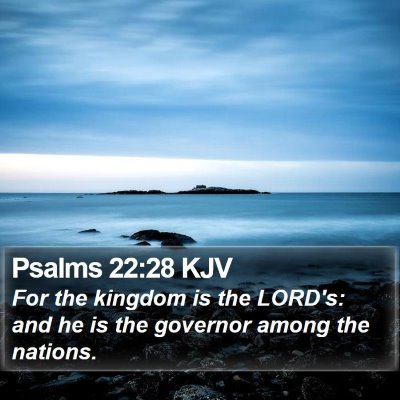 Psalms 22:28 KJV Bible Verse Image