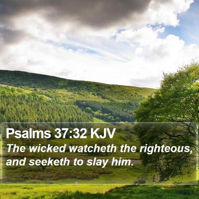Psalms 37:32 KJV Bible Verse Image