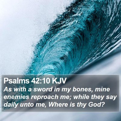 Psalms 42:10 KJV Bible Verse Image