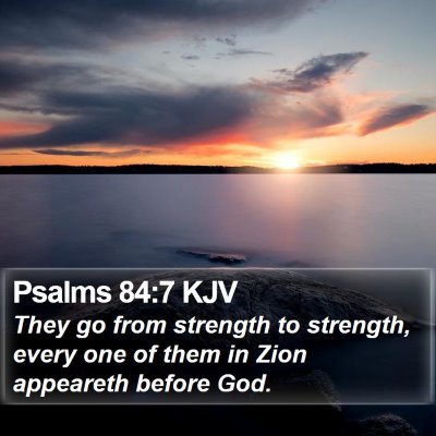 Psalms 84:7 KJV Bible Verse Image