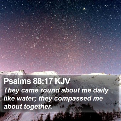 Psalms 88:17 KJV Bible Verse Image