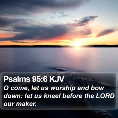 Psalms 95:6 KJV Bible Verse Image