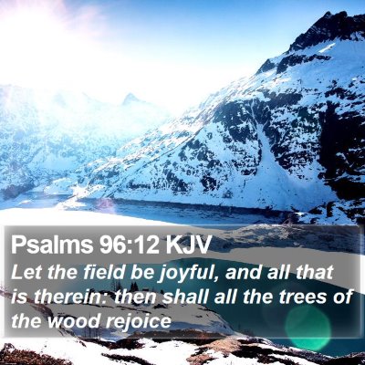 Psalms 96:12 KJV Bible Verse Image