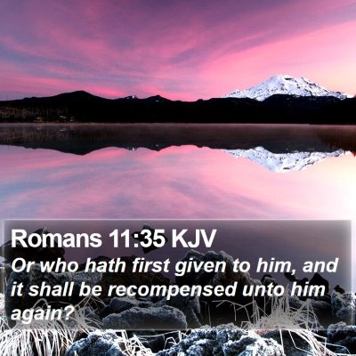 Romans 11:35 KJV Bible Verse Image