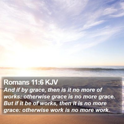 Romans 11:6 KJV Bible Verse Image