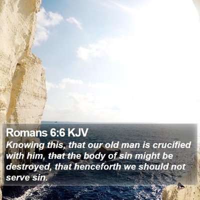 Romans 6:6 KJV Bible Verse Image