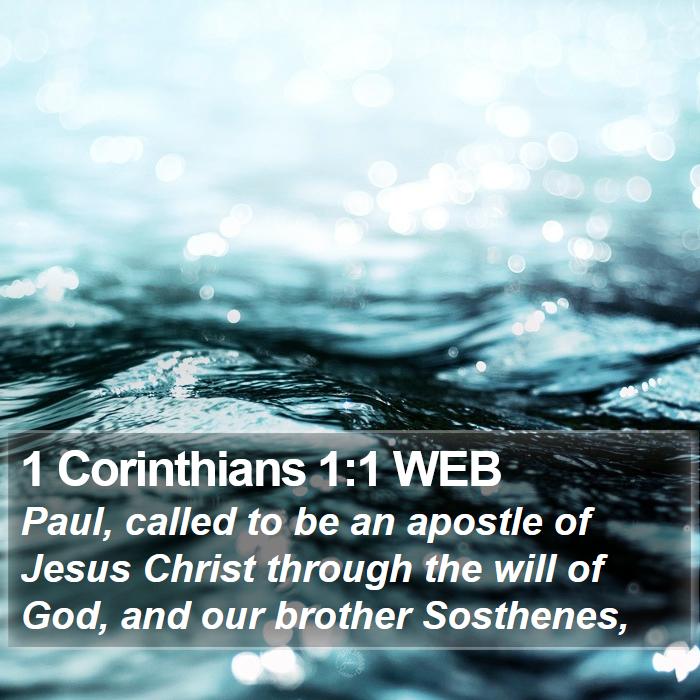 1 Corinthians 1:1 WEB - Paul, called to be an apostle of Jesus Christ - Bible Verse Picture