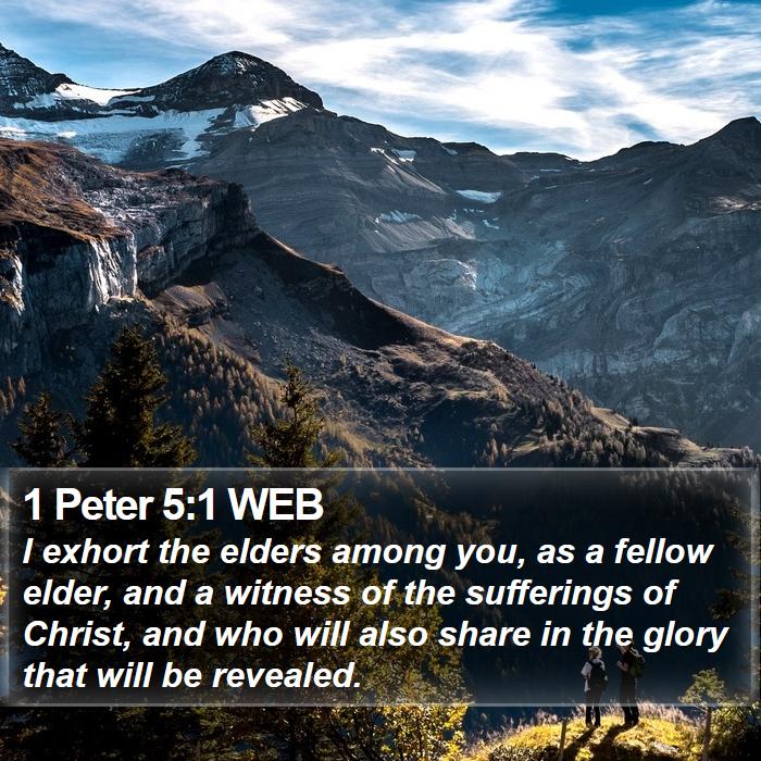 1 Peter 5:1 WEB - I exhort the elders among you, as a fellow elder, - Bible Verse Picture