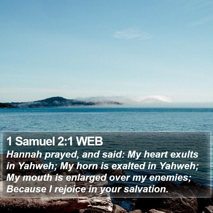 1 Samuel 2:1 WEB - Hannah prayed, and said: My heart exults in - Bible Verse Picture