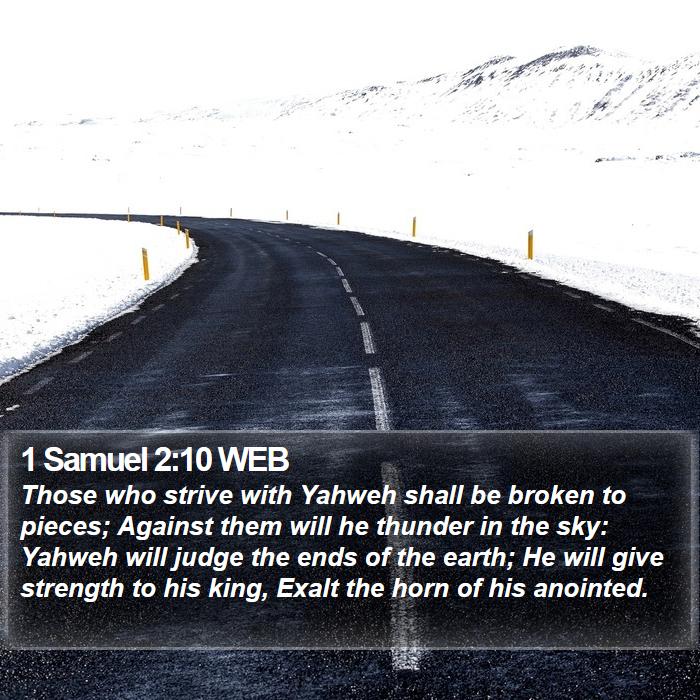 1 Samuel 2:10 WEB - Those who strive with Yahweh shall be broken to - Bible Verse Picture