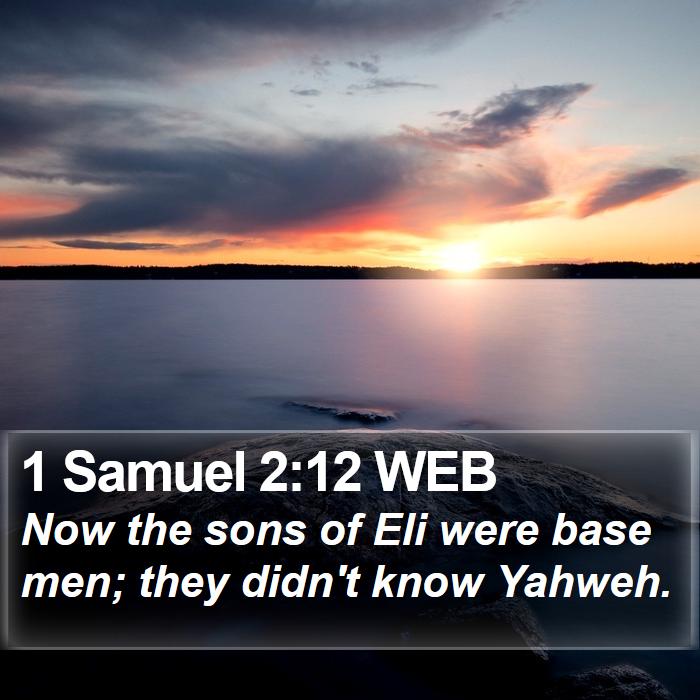 1 Samuel 2:12 WEB - Now the sons of Eli were base men; they didn't - Bible Verse Picture