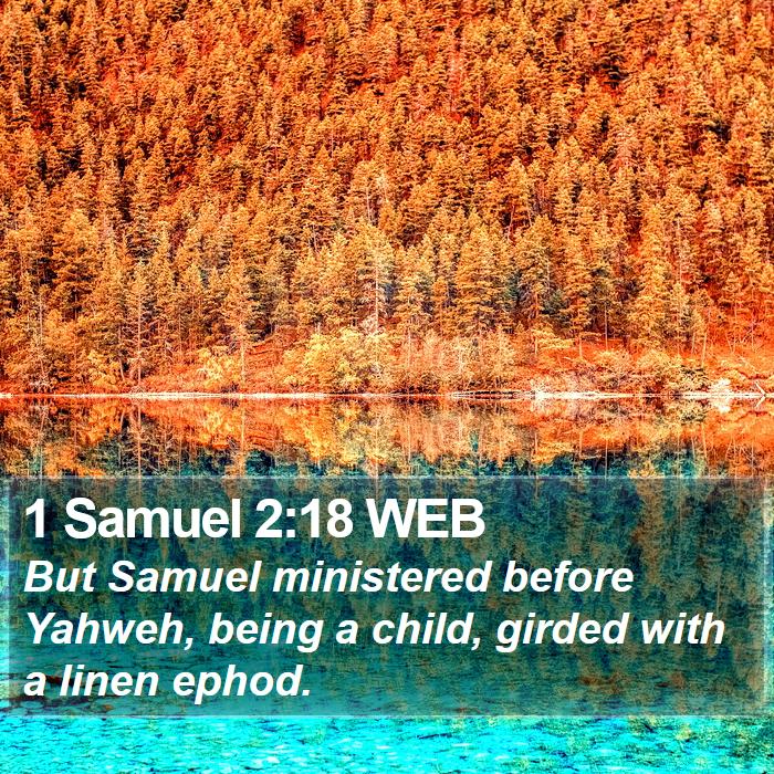 1 Samuel 2:18 WEB - But Samuel ministered before Yahweh, being a - Bible Verse Picture