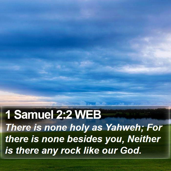 1 Samuel 2:2 WEB - There is none holy as Yahweh; For there is none - Bible Verse Picture