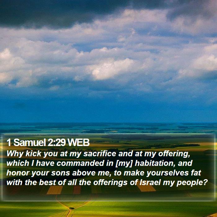 1 Samuel 2:29 WEB - Why kick you at my sacrifice and at my offering, - Bible Verse Picture
