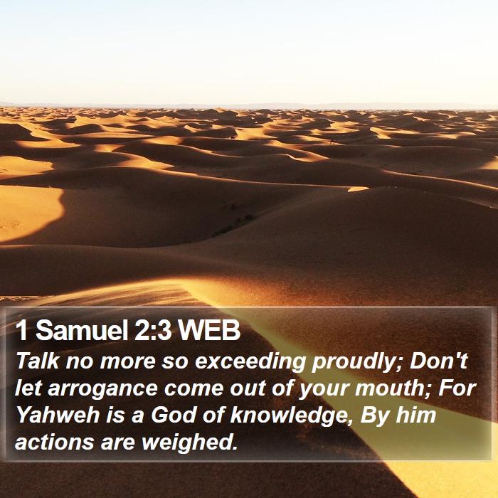 1 Samuel 2:3 WEB - Talk no more so exceeding proudly; Don't let - Bible Verse Picture
