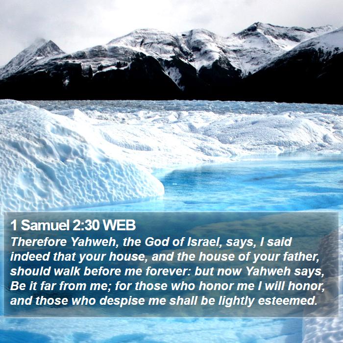 1 Samuel 2:30 WEB - Therefore Yahweh, the God of Israel, says, I said - Bible Verse Picture