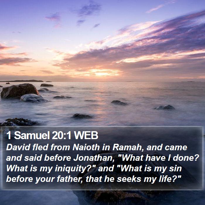 1 Samuel 20:1 WEB - David fled from Naioth in Ramah, and came and - Bible Verse Picture