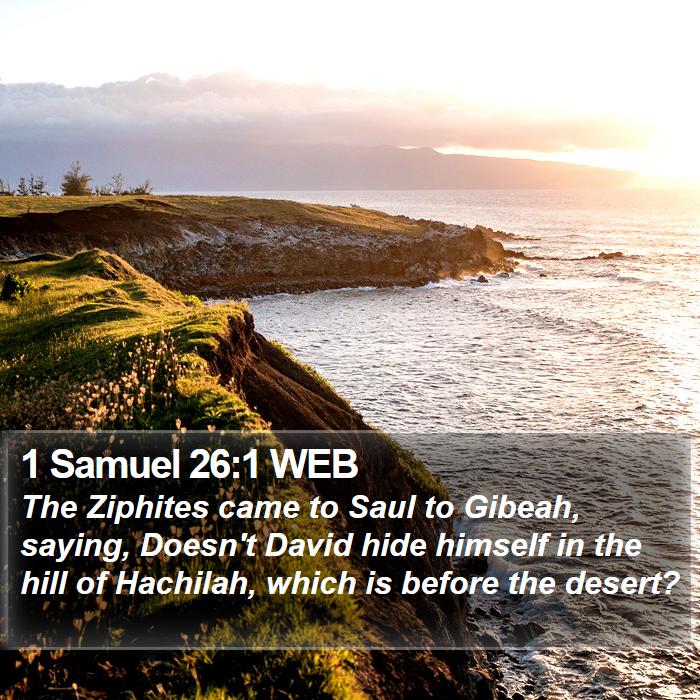 1 Samuel 26:1 WEB - The Ziphites came to Saul to Gibeah, saying, - Bible Verse Picture