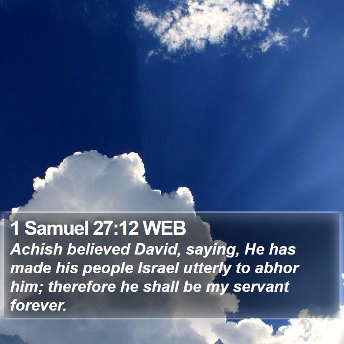 1 Samuel 27:12 WEB - Achish believed David, saying, He has made his - Bible Verse Picture