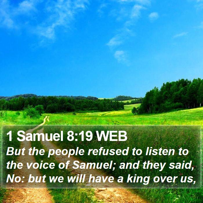 1 Samuel 8:19 WEB - But the people refused to listen to the voice of - Bible Verse Picture