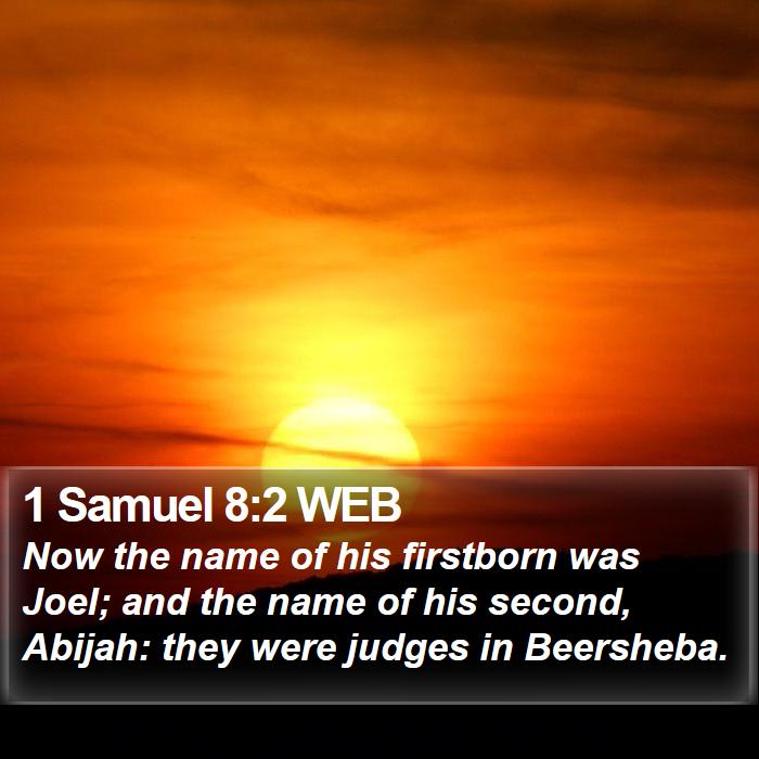 1 Samuel 8:2 WEB - Now the name of his firstborn was Joel; and the - Bible Verse Picture