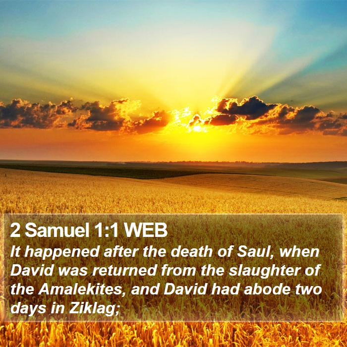 2 Samuel 1:1 WEB - It happened after the death of Saul, when David - Bible Verse Picture