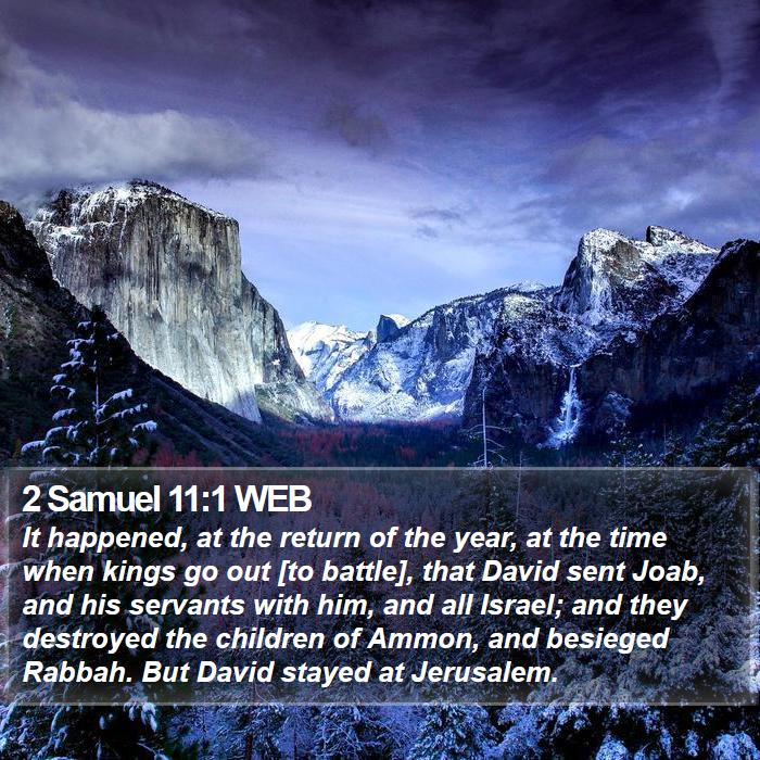 2 Samuel 11:1 WEB - It happened, at the return of the year, at the