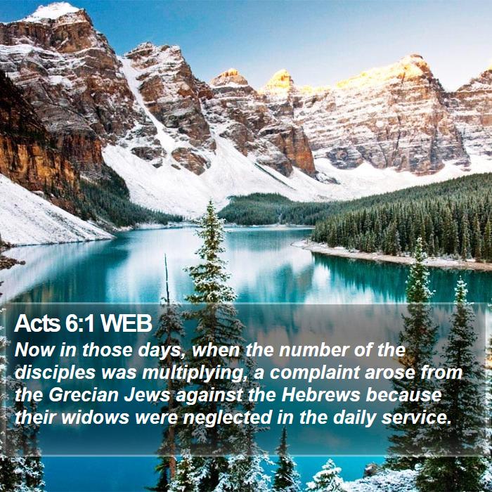 Acts 6:1 WEB - Now in those days, when the number of the - Bible Verse Picture