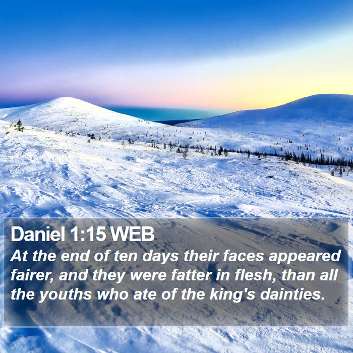 Daniel 1:15 WEB - At the end of ten days their faces appeared - Bible Verse Picture