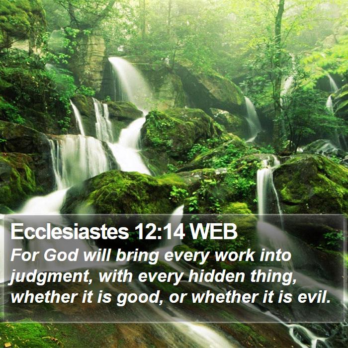 Ecclesiastes 12:14 WEB - For God will bring every work into judgment, with - Bible Verse Picture