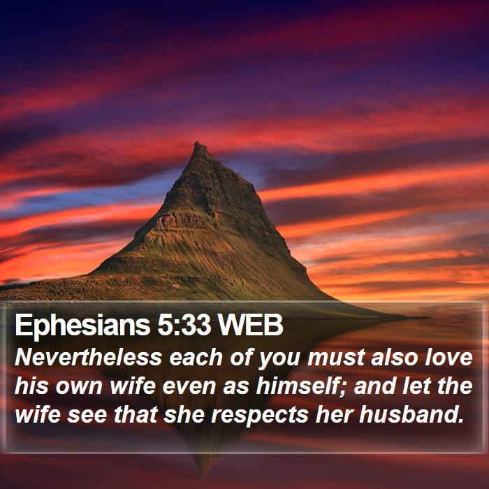 Ephesians 5:33 WEB - Nevertheless each of you must also love his own - Bible Verse Picture