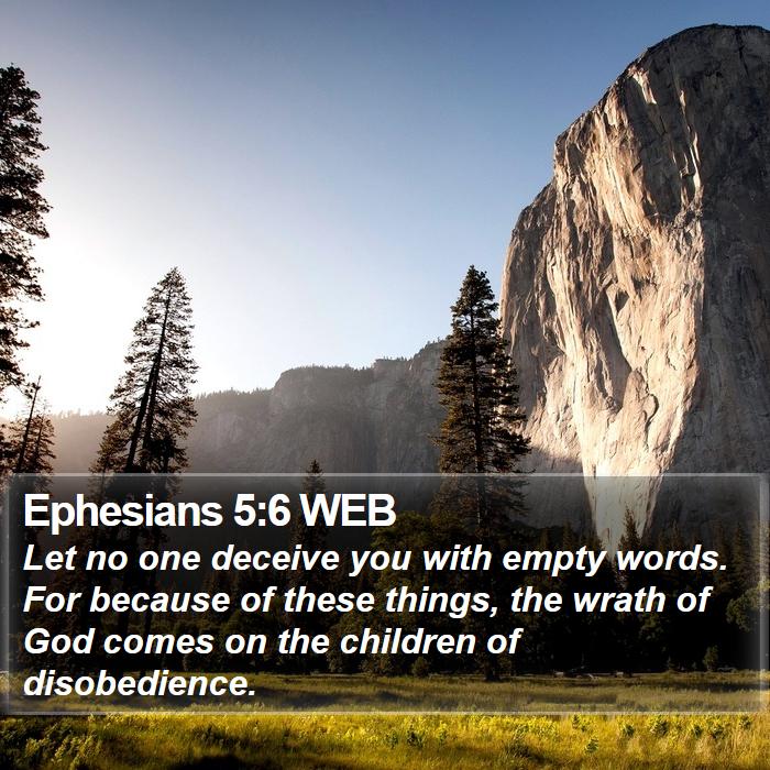 Ephesians 5:6 WEB - Let no one deceive you with empty words. For - Bible Verse Picture