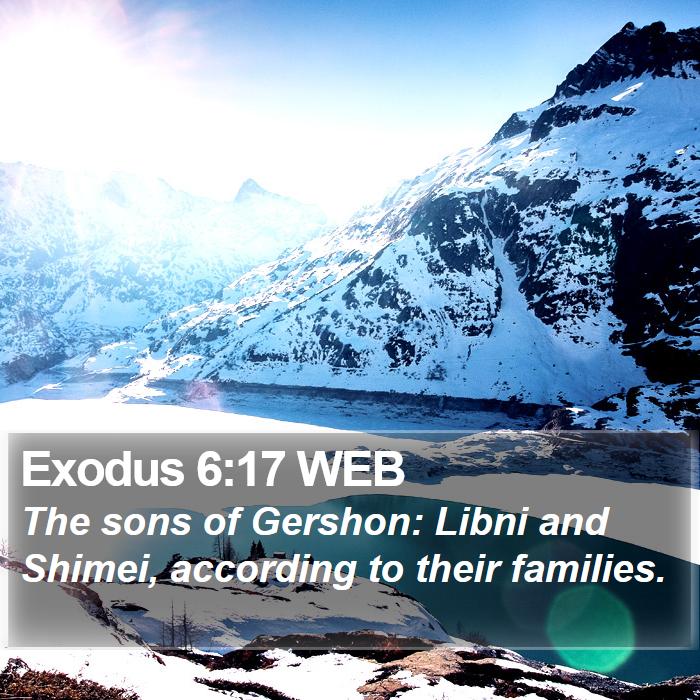 Exodus 6:17 WEB - The sons of Gershon: Libni and Shimei, according - Bible Verse Picture