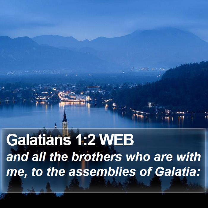 Galatians 1:2 WEB - and all the brothers who are with me, to the - Bible Verse Picture