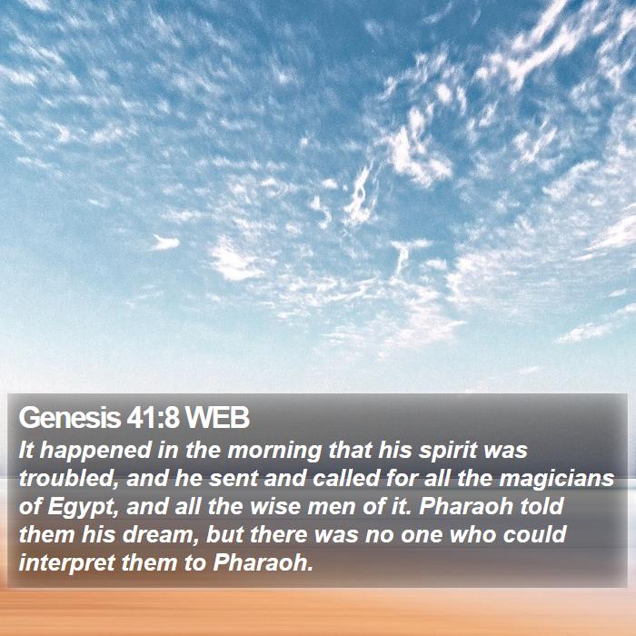 Genesis 41:8 WEB - It happened in the morning that his spirit was - Bible Verse Picture
