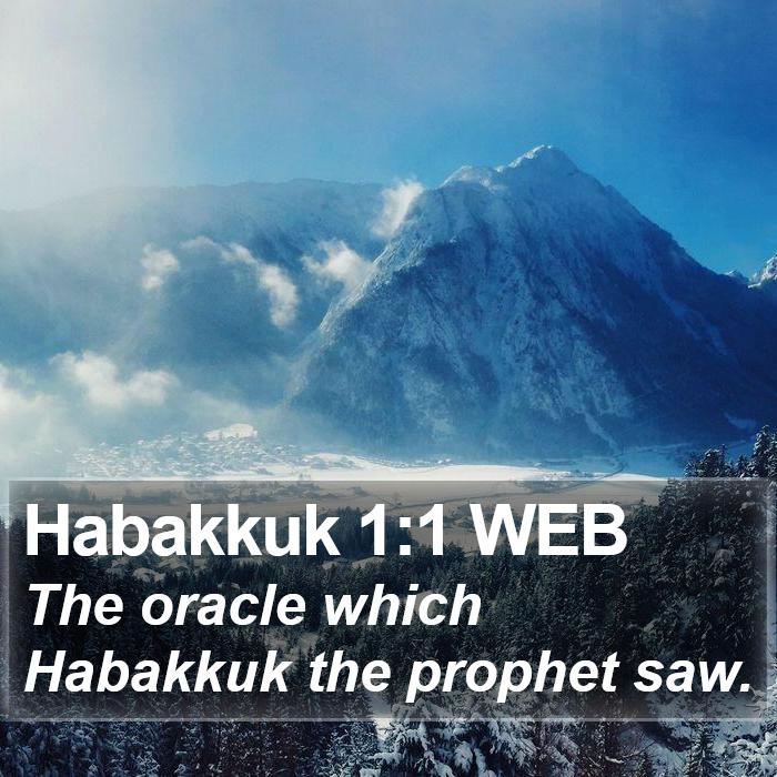 Habakkuk 1:1 WEB - The oracle which Habakkuk the prophet - Bible Verse Picture