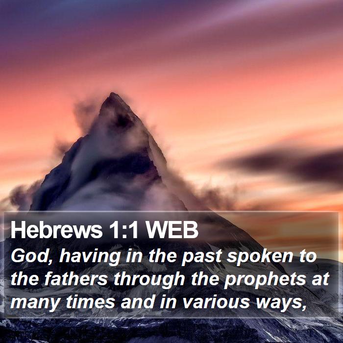Hebrews 1:1 WEB - God, having in the past spoken to the fathers - Bible Verse Picture