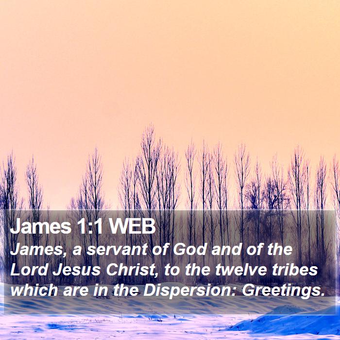 James 1:1 WEB - James, a servant of God and of the Lord Jesus - Bible Verse Picture