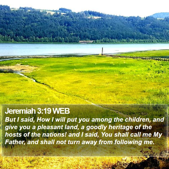 Jeremiah 3:19 WEB - But I said, How I will put you among the - Bible Verse Picture